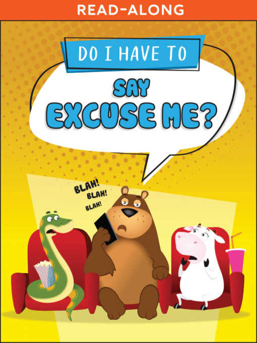 Title details for Do I Have to Say Excuse Me? by Sequoia Kids Media - Available